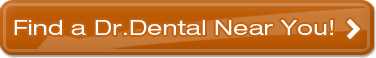 Find a Dr. Dental Near You!